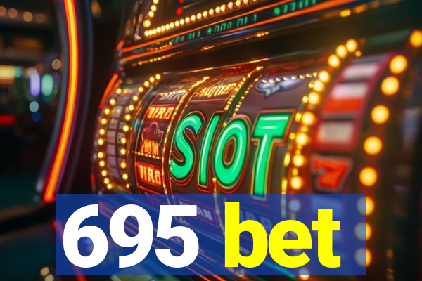 695 bet